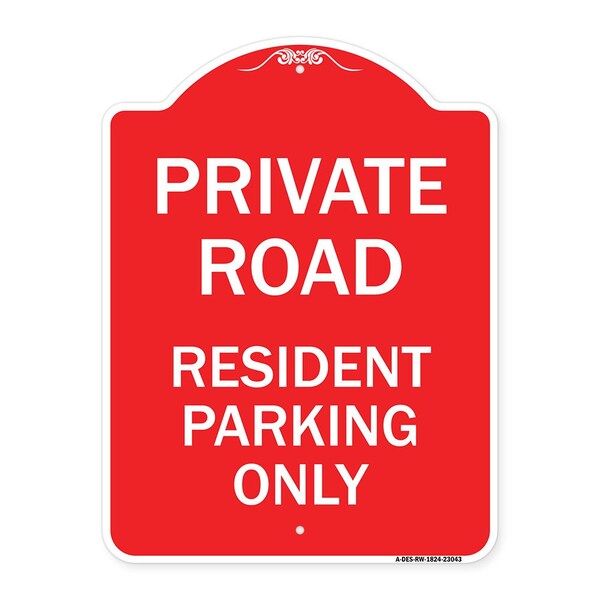 Reserved Parking Private Road-Resident Parking Only, Red & White Alum, 18" x 24", RW-1824-23043